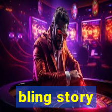 bling story